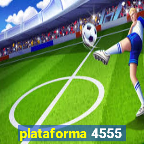 plataforma 4555